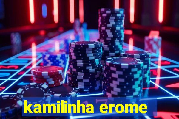 kamilinha erome